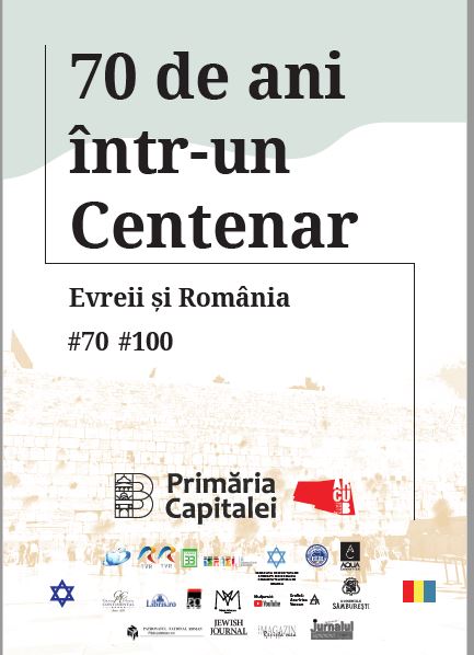 70 de ani într-un Centenar Romania Israel București Tel Aviv Ierusalim